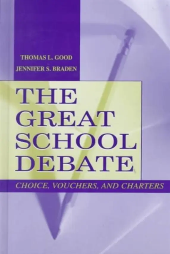Great School Debate - Good, Thomas L. a Braden, Jennifer S.