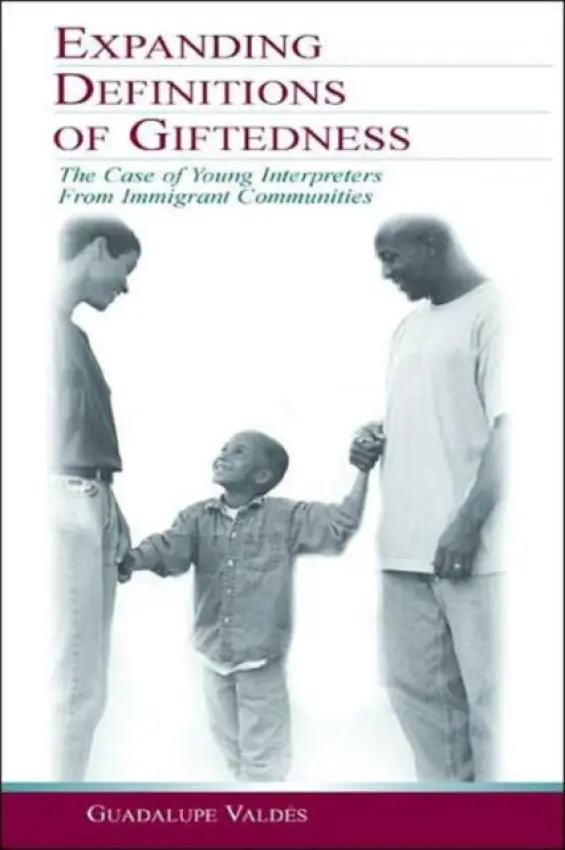 Expanding Definitions of Giftedness - Valdes, Guadalupe