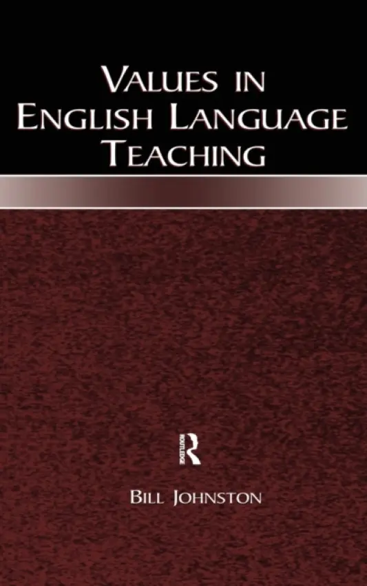 Values in English Language Teaching - Johnston, Bill
