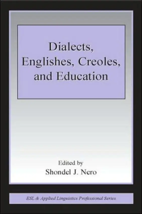 Dialects, Englishes, Creoles, and Education