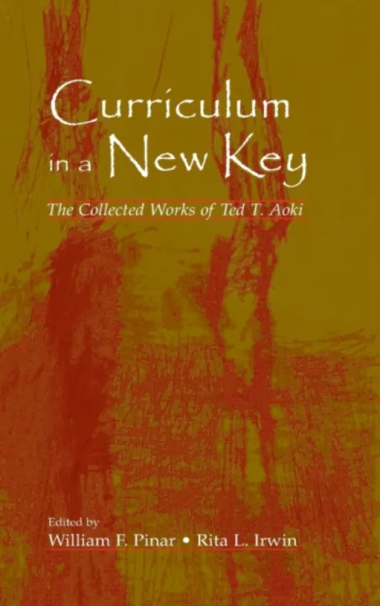 Curriculum in a New Key - Aoki, Ted T.