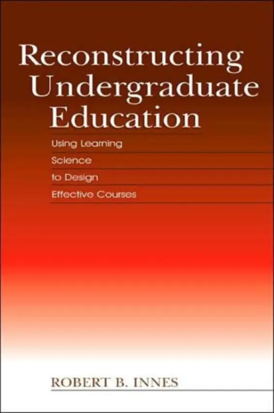 Reconstructing Undergraduate Education - Innes, Robert B.