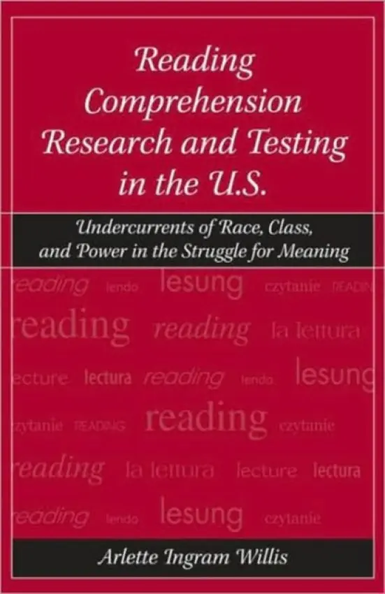 Reading Comprehension Research and Testing in the U.S. - Willis, Arlette Ingram