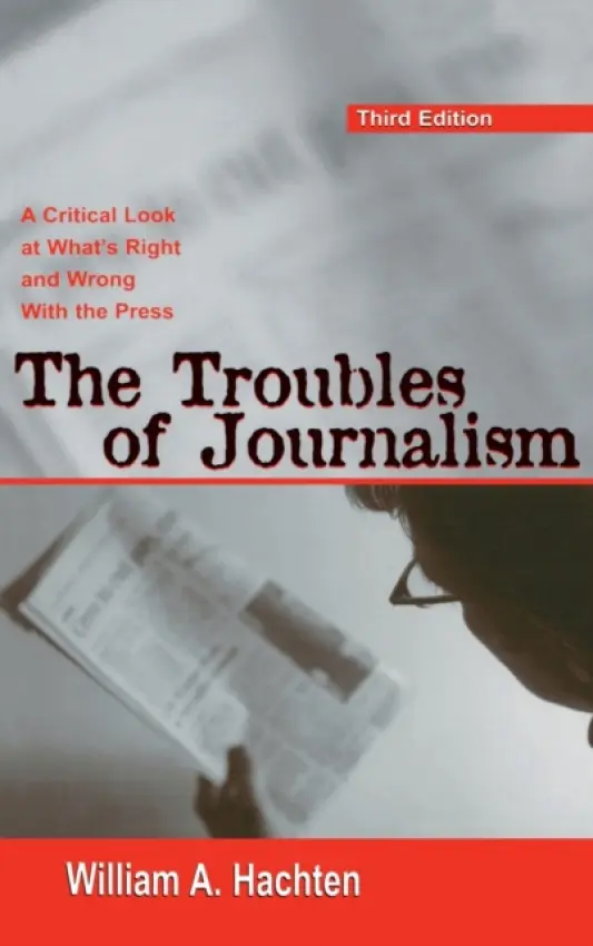 Troubles of Journalism - Hachten, William A.