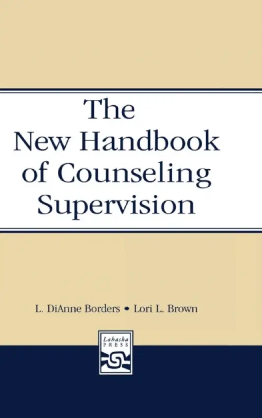 New Handbook of Counseling Supervision - Borders, L. DiAnne a Brown, Lori L.