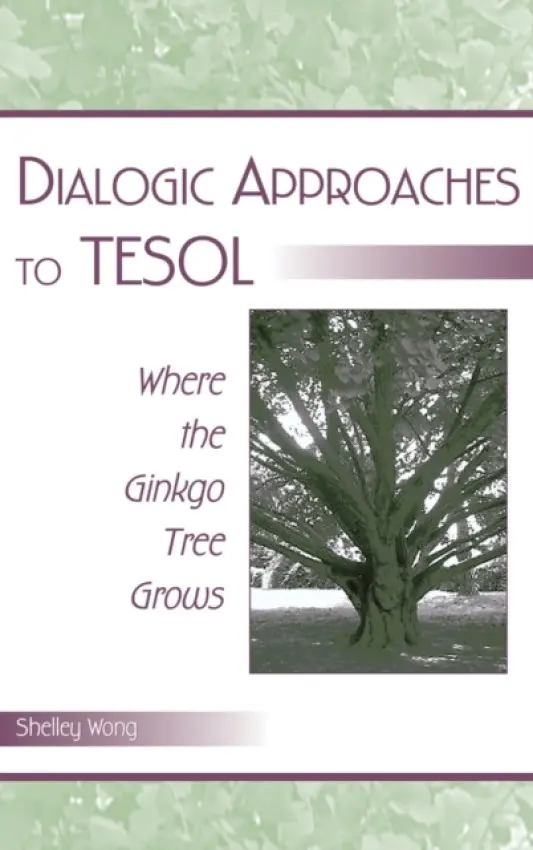 Dialogic Approaches to TESOL - Wong, Shelley