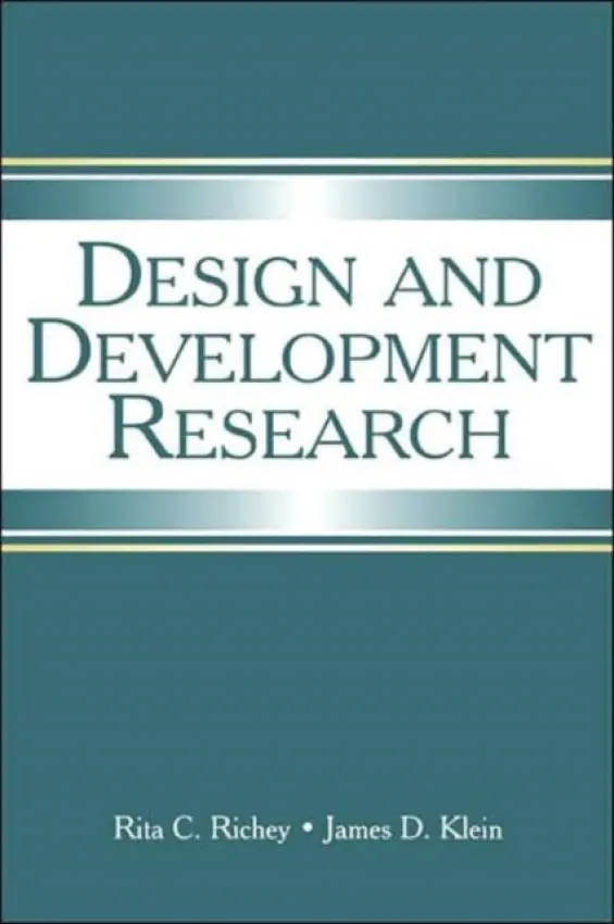 Design and Development Research - Richey, Rita C a Klein, James D. (Arizona State University, USA)