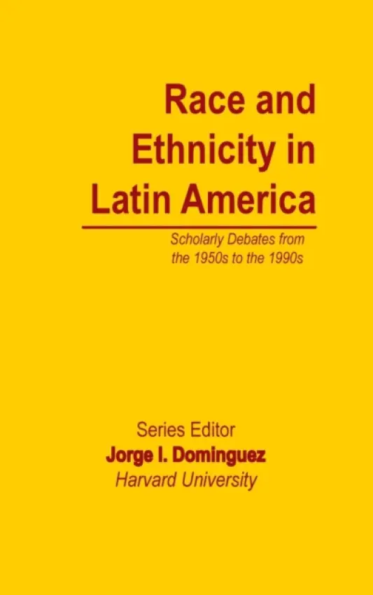 Race and Ethnicity in Latin America - Dominguez, Jorge I