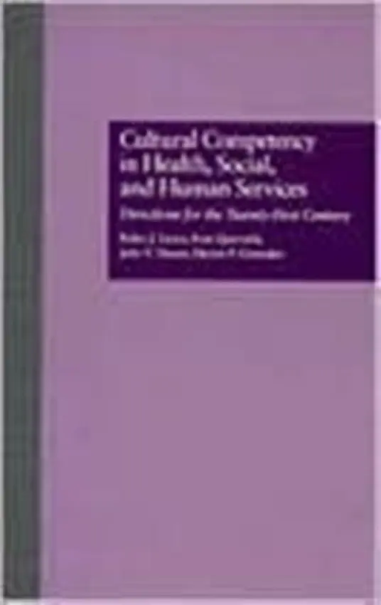 Cultural Competency in Health, Social & Human Services - Lecca, Pedro J. a Quervalu, Ivan a Nunes, Joao V. a Gonzales, Hector F.