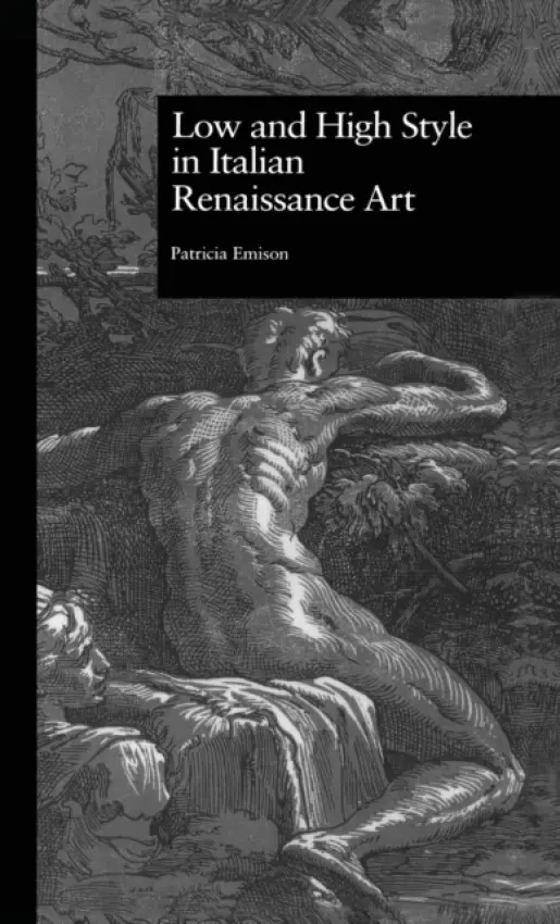 Low and High Style in Italian Renaissance Art - Emison, Patricia