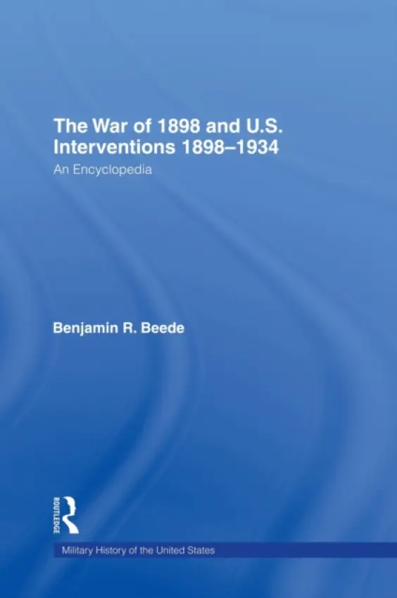 War of 1898 and U.S. Interventions, 1898T1934