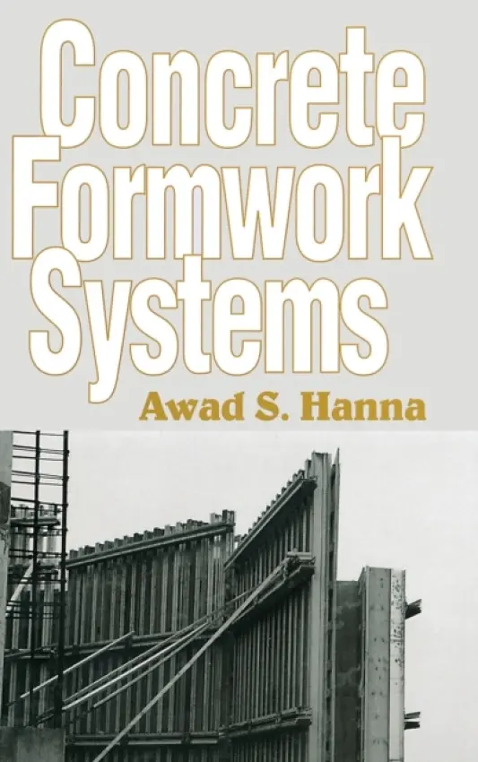 Concrete Formwork Systems - Hanna, Awad S.