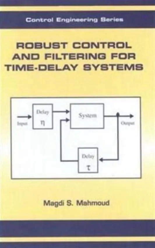 Robust Control and Filtering for Time-Delay Systems - Mahmoud, Magdi S.