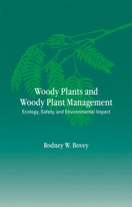 Woody Plants and Woody Plant Management - Bovey, Rodney W.