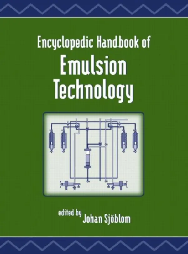 Encyclopedic Handbook of Emulsion Technology