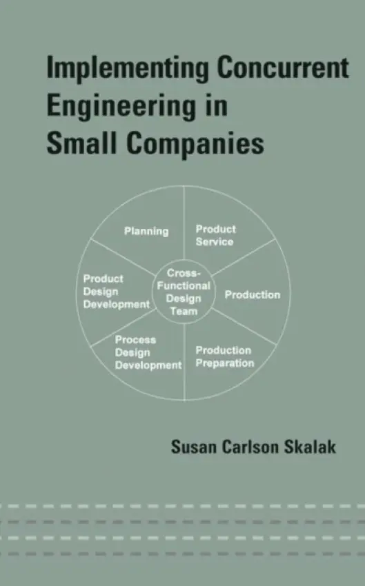 Implementing Concurrent Engineering in Small Companies - Skalak, Susan