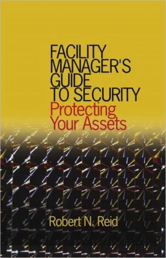 Facility Manager's Guide to Security - Reid, P.E.