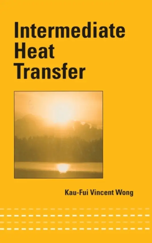 Intermediate Heat Transfer - Wong, Kau-Fui Vincent