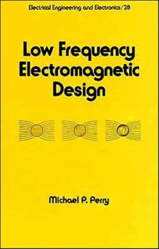 Low Frequency Electromagnetic Design - Perry, Michael P.