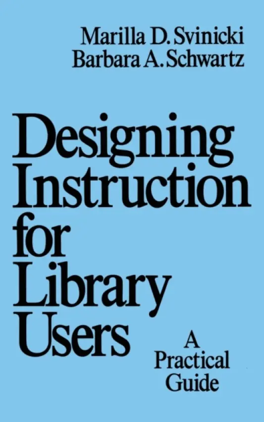 Designing Instruction for Library Users - Svinicki, Marilla