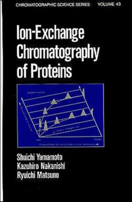 Ion-Exchange Chromatography of Proteins - Yamamoto, Shuichi a Nakanishi, Kazahiro a Matsuno, Ryuichi