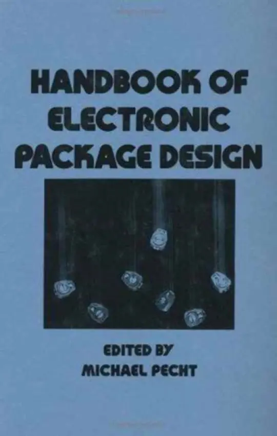 Handbook of Electronic Package Design - Pecht, Michael (University of Maryland, College Park, USA)
