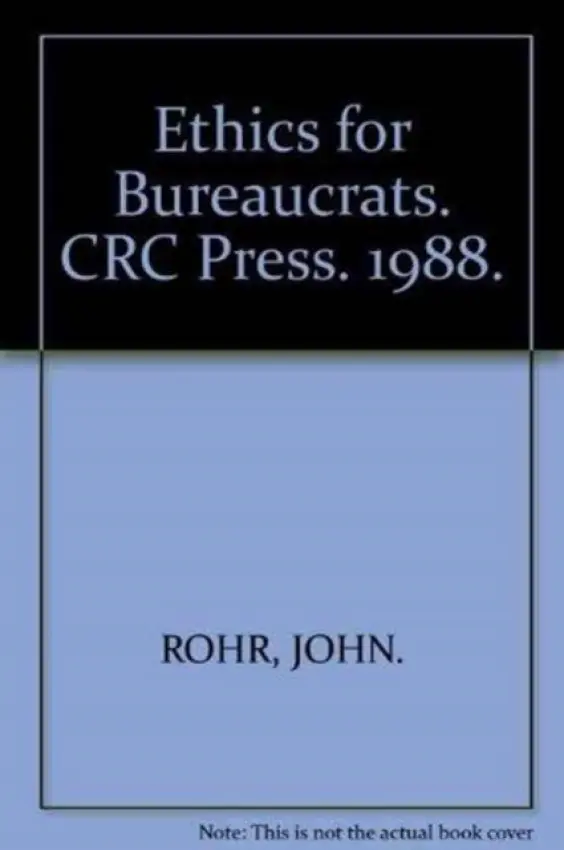 Ethics for Bureaucrats - Rohr, John