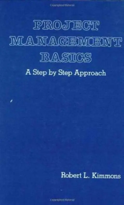 Project Management Basics - Kimmons, Robert L.