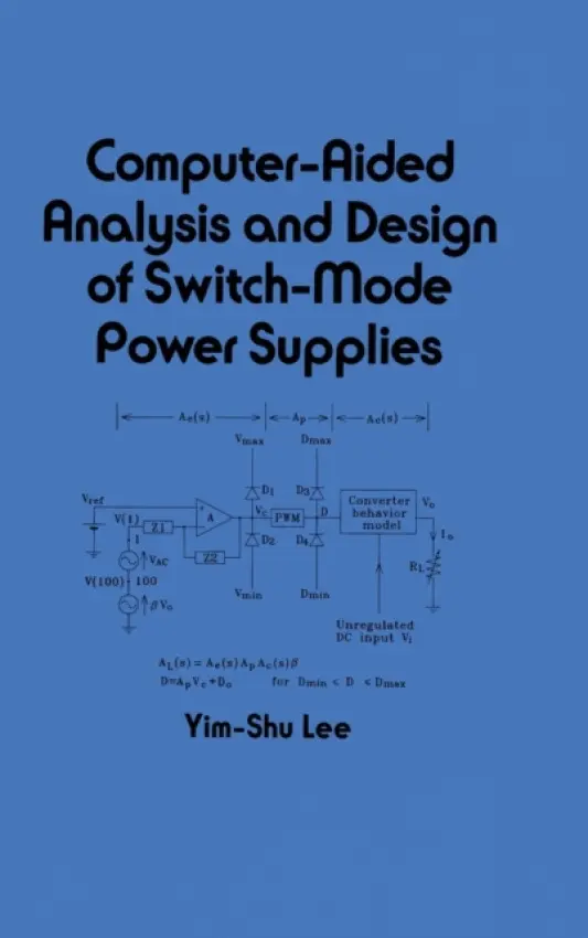 Computer-Aided Analysis and Design of Switch-Mode Power Supplies - Lee