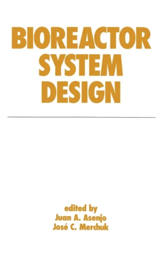 Bioreactor System Design - Asenjo, Juan A. (University of Reading, UK)