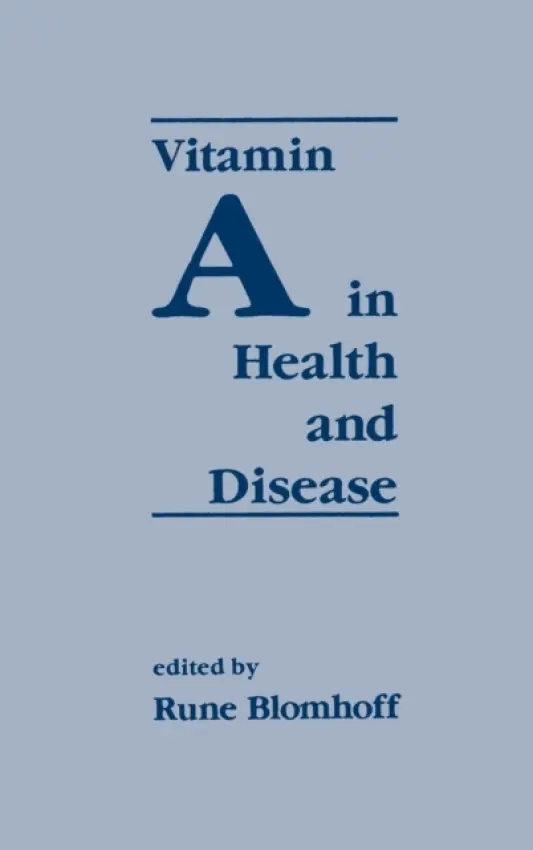 Vitamin A in Health and Disease - Blomhoff, Rune
