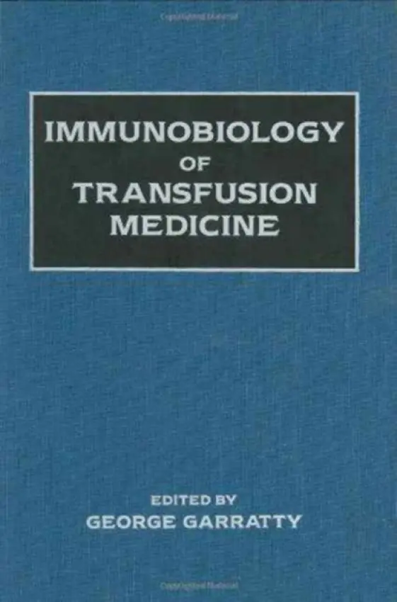 Immunobiology of Transfusion Medicine - Garratty, George