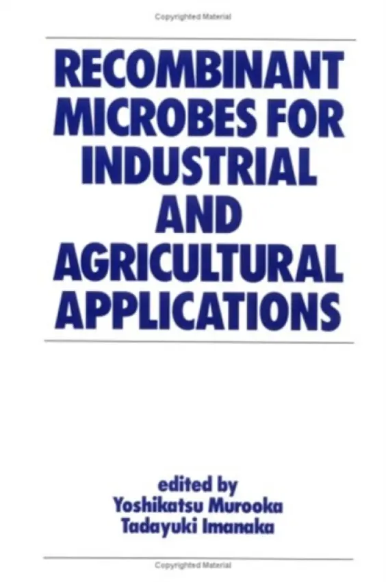 Recombinant Microbes for Industrial and Agricultural Applications - Murooka, Yoshikatsu (OSAKA UNIVERSITY, Japan)
