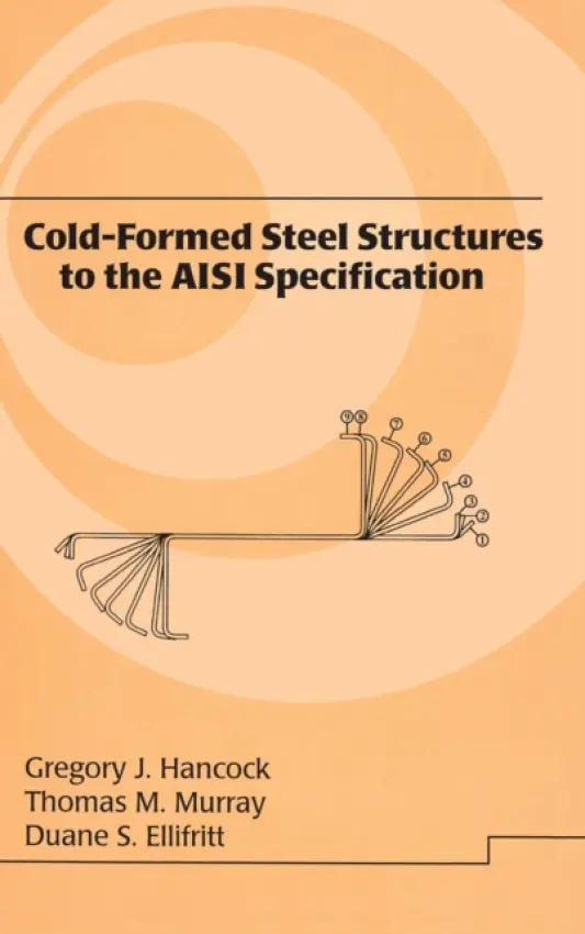 Cold-Formed Steel Structures to the AISI Specification - Hancock, Gregory J. a Murray, Thomas a Ellifrit, Duane S.