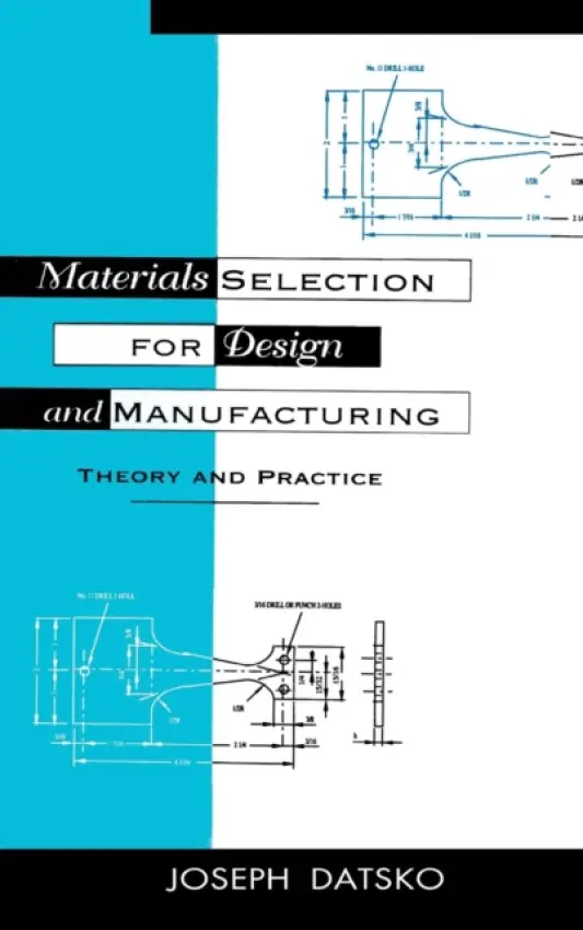 Materials Selection for Design and Manufacturing - Datsko, Joseph