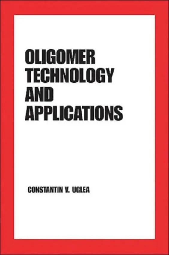 Oligomer Technology and Applications - Uglea, Constantin V.