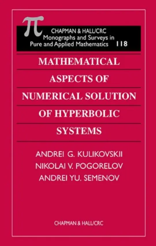 Mathematical Aspects of Numerical Solution of Hyperbolic Systems - Kulikovskii, A.G. a Pogorelov, N.V. a Semenov, A. Yu.