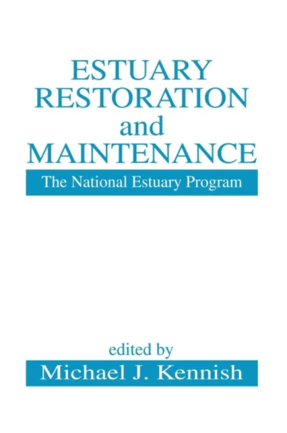 Estuary Restoration and Maintenance - Kennish, Michael J.