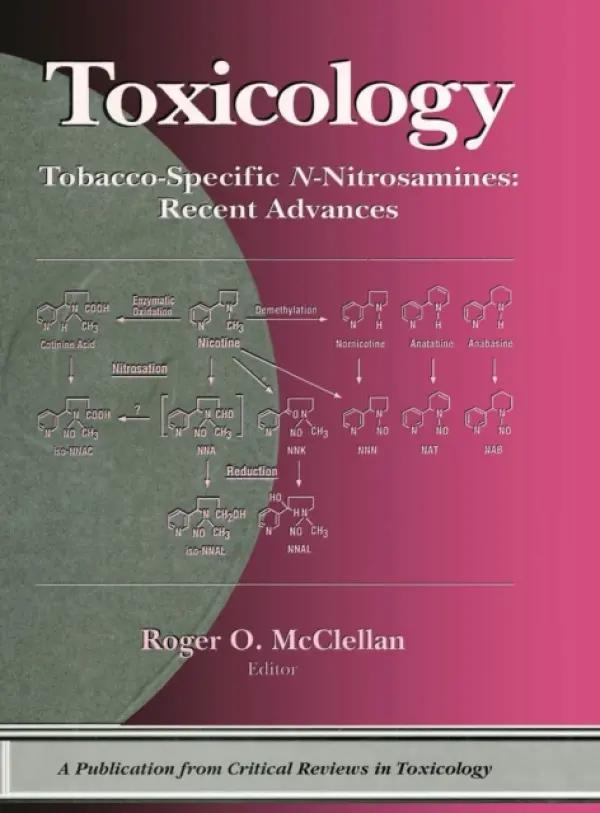 Tobacco-Specific N-Nitrosamines Recent Advances - McClellan, Roger O. (Consultant, Albuquerque, New Mexico, USA)