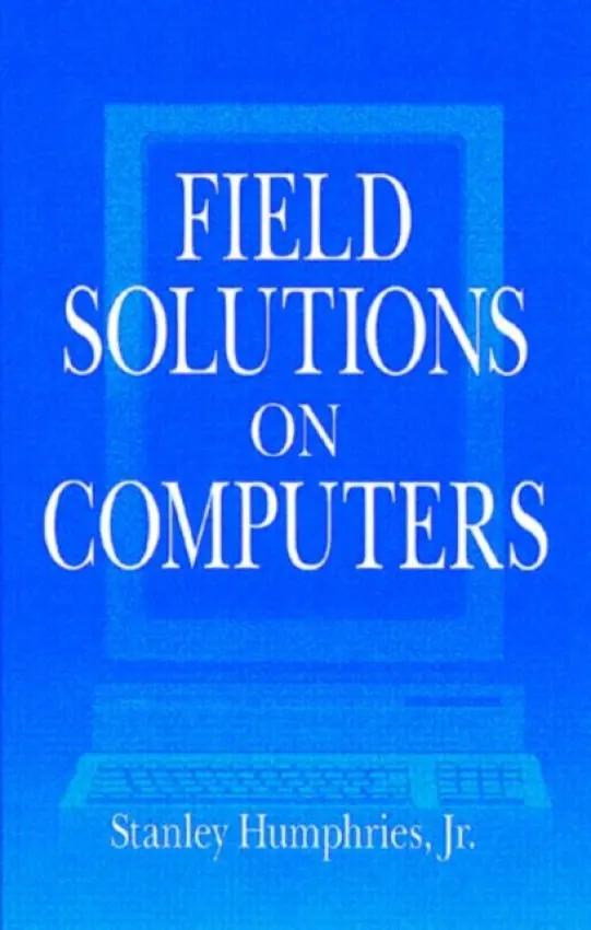 Field Solutions on Computers - Humphries Jr., Stanley