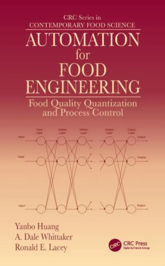 Automation for Food Engineering - Huang, Yanbo a Whittaker, A. Dale a Lacey, Ronald E.