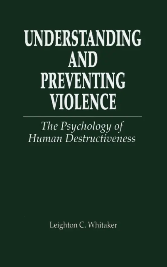 Understanding and Preventing Violence - Whitaker, Leighton C.