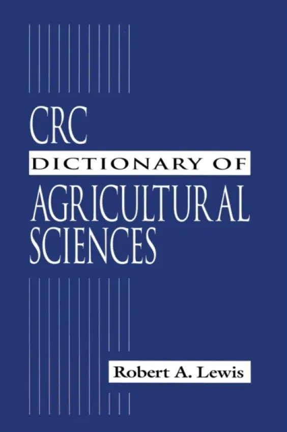CRC Dictionary of Agricultural Sciences - Lewis, Robert Alan