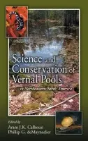 Science and Conservation of Vernal Pools in Northeastern North America - Calhoun, Aram J. K. a DeMaynadier, Phillip G.