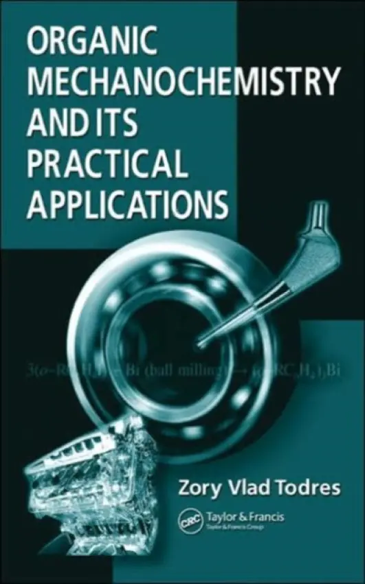 Organic Mechanochemistry and Its Practical Applications - Todres, Zory Vlad