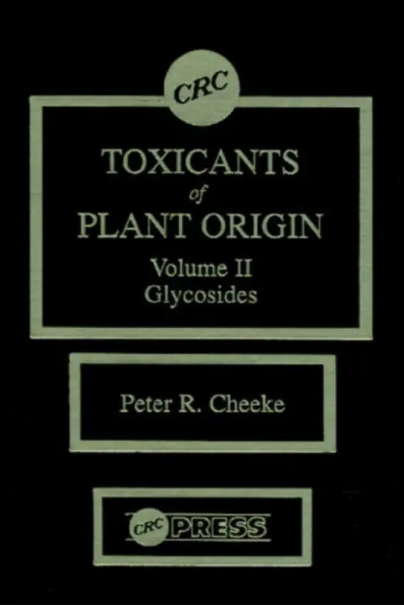 Toxicants of Plant Origin - Cheeke, Peter R. (Oregon State University)