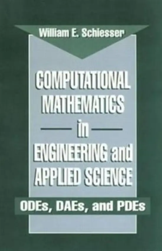 Computational Mathematics in Engineering and Applied Science - Schiesser, W.E.