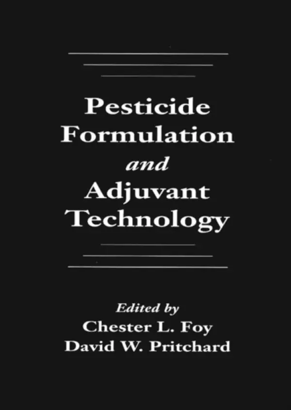 Pesticide Formulation and Adjuvant Technology - Foy, Chester L. a Pritchard, David W.