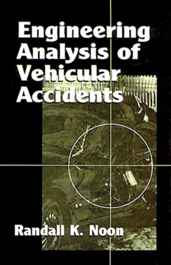 Engineering Analysis of Vehicular Accidents - Noon, Randall K.