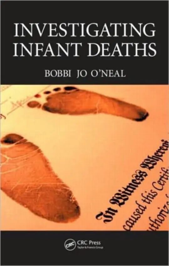 Investigating Infant Deaths - O'Neal, Bobbi Jo (Charleston County Coroner's Office, North Charleston, South Carolina, US)